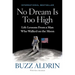 No Dream Is Too High: Life Lessons from a Man Who Walked on the Moon