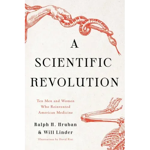 A Scientific Revolution: Ten Men and Women Who Reinvented American Medicine