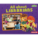 All about Librarians