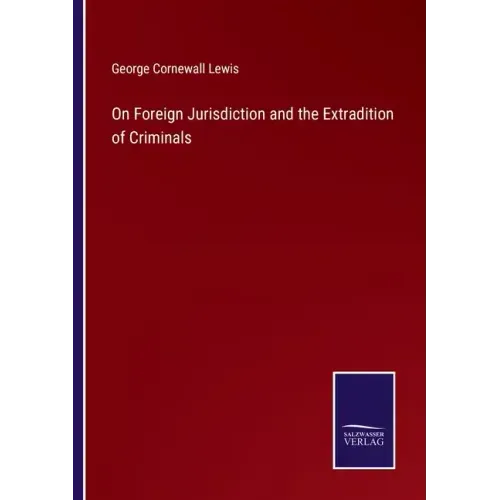 On Foreign Jurisdiction and the Extradition of Criminals