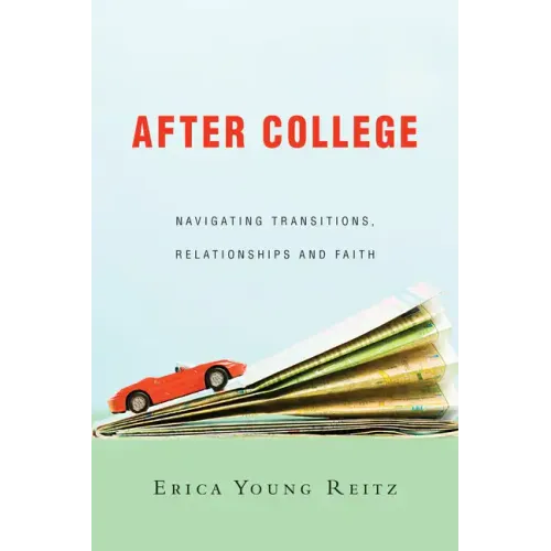 After College: Navigating Transitions, Relationships and Faith
