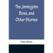 The Jimmyjohn Boss, and Other Stories