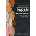 Advancing the Conversation on Racism and Racial Reconciliation