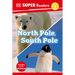DK Super Readers Level 2 North Pole, South Pole