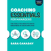Coaching Essentials for Managers: The Tools You Need to Ignite Greatness in Each Employee