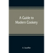A guide to modern cookery