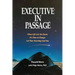 Executive in Passage: When Life Lets You Know It's Time to Change, Let That Knowing Lead You