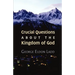 Crucial Questions about the Kingdom of God