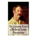 The Complete Poetry of Robert Louis Stevenson: A Child's Garden of Verses, Underwoods, Songs of Travel, Ballads and Other Poems