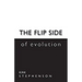 The Flip Side of Evolution