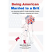 Being American Married to a Brit: An Amusing Guide for Anglo-American Couples Divided by a Common Language and Culture