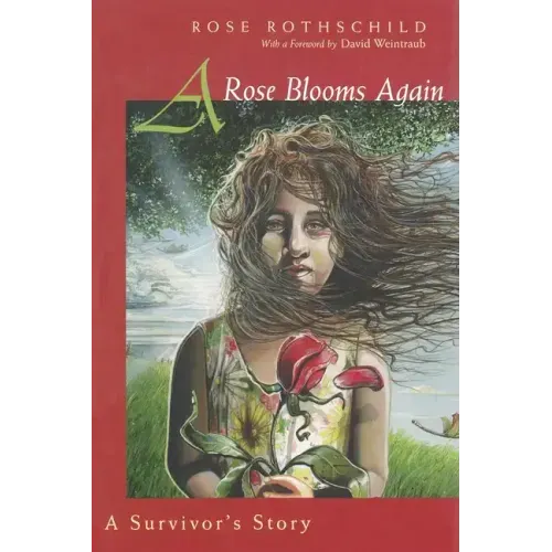 A Rose Blooms Again: A Survivor's Story