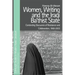 Women, Writing and the Iraqi Ba'thist State: Contending Discourses of Resistance and Collaboration, 1968-2003