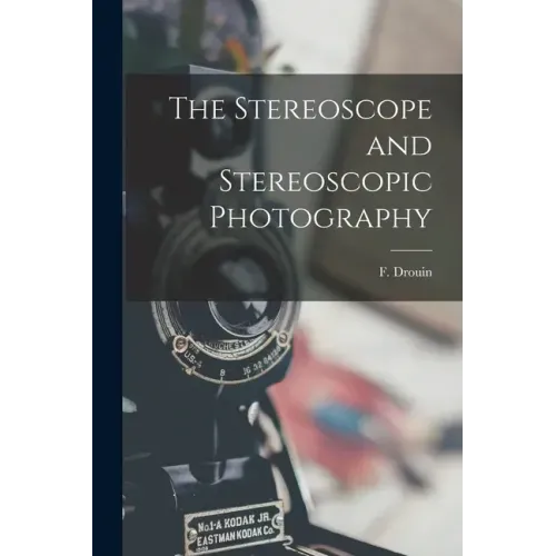 The Stereoscope and Stereoscopic Photography