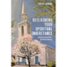 Reclaiming Your Spiritual Inheritance: Exploring Connecticut's Rich Revival History