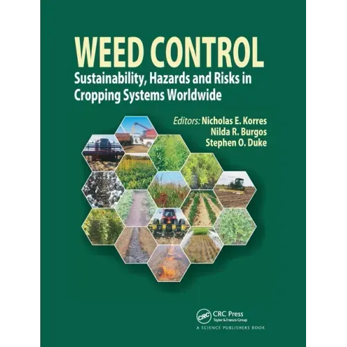 Weed Control: Sustainability, Hazards, and Risks in Cropping Systems Worldwide