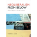 Neoliberalism from Below: Popular Pragmatics and Baroque Economies