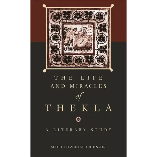 The Life and Miracles of Thekla: A Literary Study