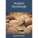 Alaskan Sourdough