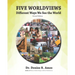 Five Worldviews: Different Ways We See the World