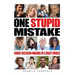 One Stupid Mistake: Smart Decision-Making in a Crazy World