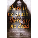 There Is No Death, There Are No Dead