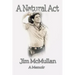 A Natural Act - A Memoir