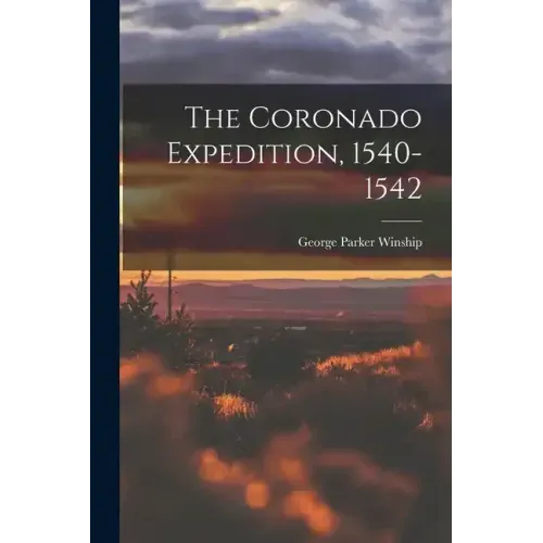 The Coronado Expedition, 1540-1542