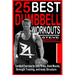 25 Best Dumbbell Workouts: Dumbbell Exercises for Body fitness, Boost Muscles, Strength training and Body structure.