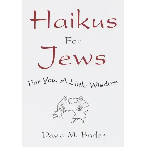 Haikus for Jews: For You, a Little Wisdom
