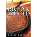 Break and Hold: Inspired by a True Event