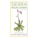 Sierra Wildflowers: A Hiker's Guide