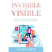 Invisible to Visible: The Introverts Guide to Showing Up Online As a First-time Entrepreneur