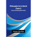 Philosophie de la Liberté (Tome I); Cours de philosophie morale