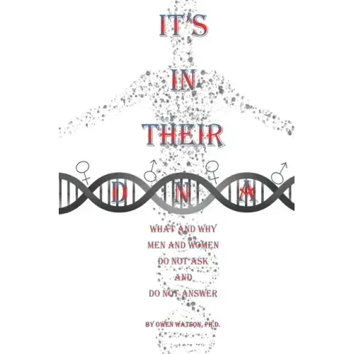 It's in Their DNA: What and Why Men and Women Do Not Ask and Do Not Answer