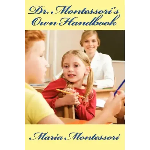 Dr. Montessori's Own Handbook