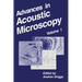 Advances in Acoustic Microscopy