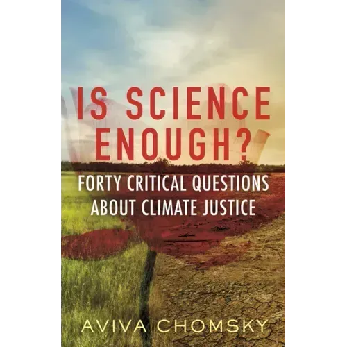 Is Science Enough?: Forty Critical Questions about Climate Justice
