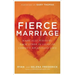 Fierce Marriage: Radically Pursuing Each Other in Light of Christ's Relentless Love