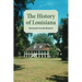 The History of Louisiana: From the Earliest Period