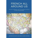 French All Around Us: French Language and Francophone Culture in the United States