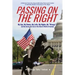 Passing On The Right: My Ups, My Downs, My Lefts, My Rights, My "Wrongs" ... and My Career (So Far) in this Bizarro World of Comedy
