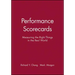 Performance Scorecards: Measuring the Right Things in the Real World