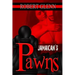 Jamaican's Pawns
