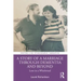 A Story of a Marriage Through Dementia and Beyond: Love in a Whirlwind