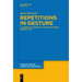 Repetitions in Gesture: A Cognitive-Linguistic and Usage-Based Perspective