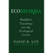 Ecodharma: Buddhist Teachings for the Ecological Crisisvolume 1