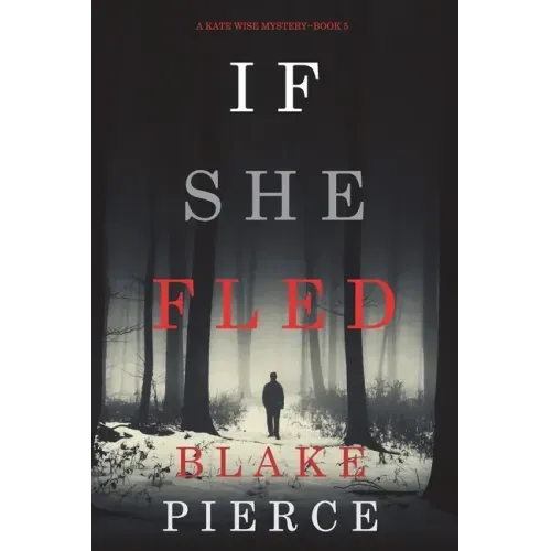 If She Fled (A Kate Wise Mystery-Book 5)
