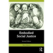 Embodied Social Justice