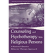 Counseling and Psychotherapy With Religious Persons: A Rational Emotive Behavior Therapy Approach